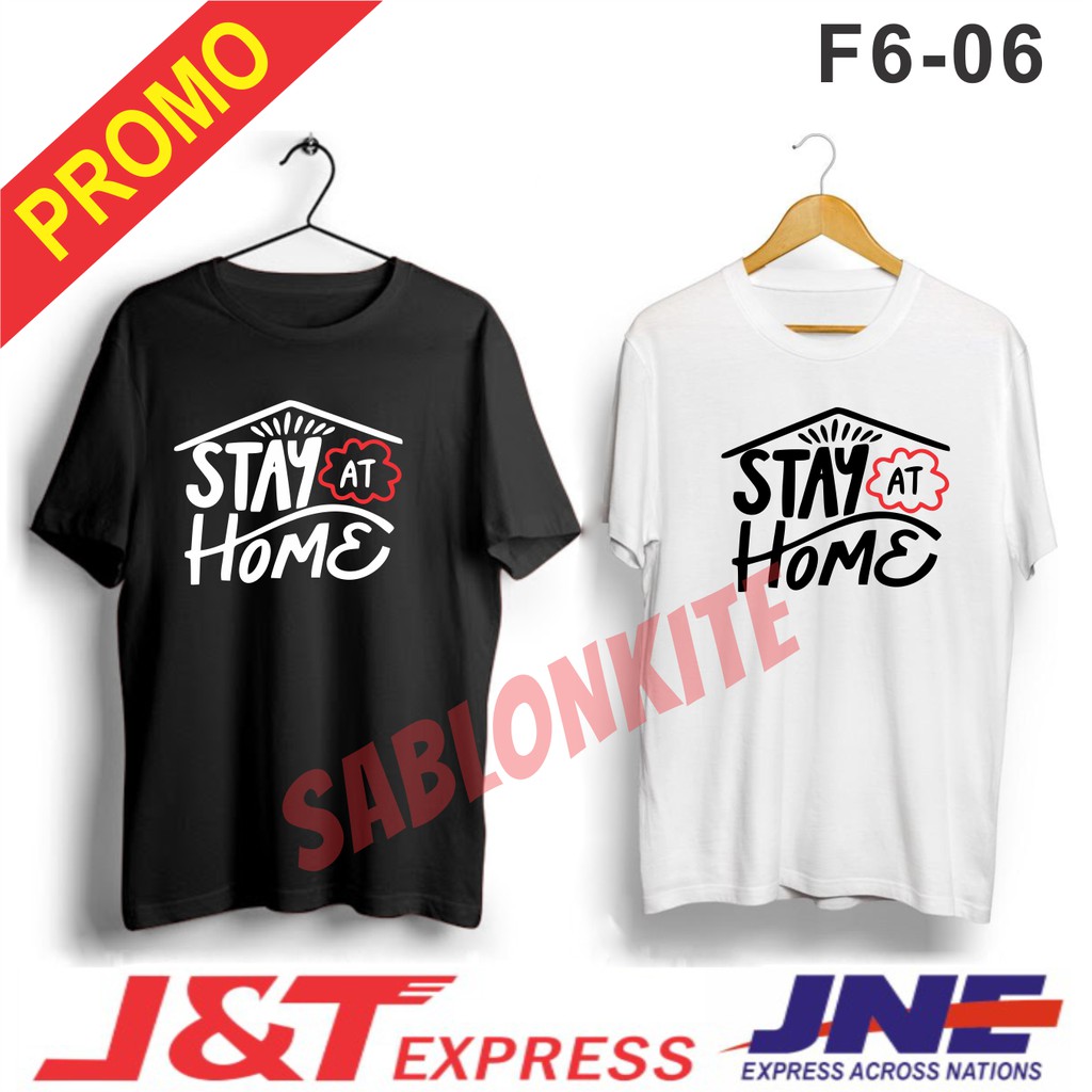 MURAH!!! KAOS STAY AT HOME F6-06 COMBED 30S