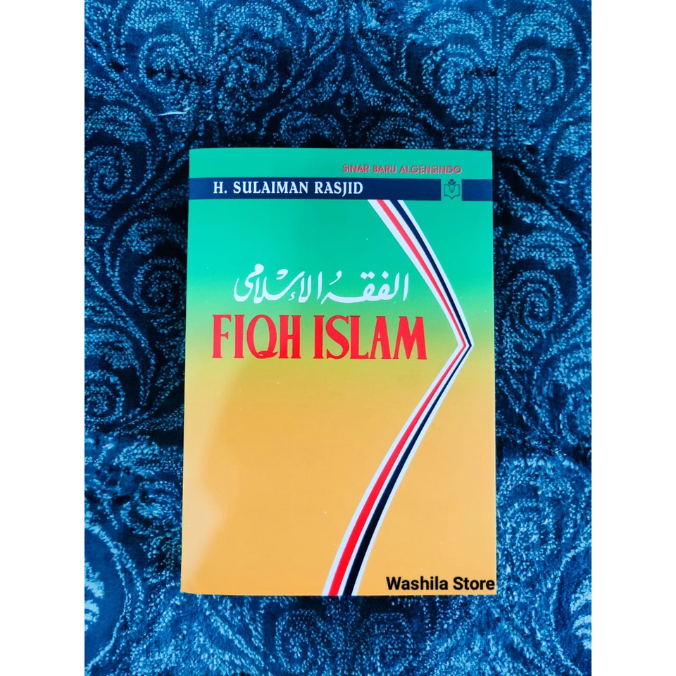 Buku FIQH FIQIH ISLAM Hukum Fikih Lengkap H Sulaiman Rasjid HVS - SBAB