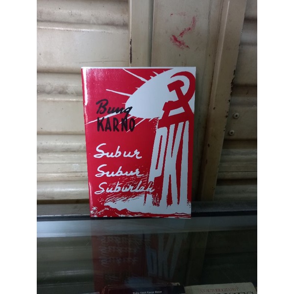 SUBUR SUBUR SUBURLAH PKI - BUNG KARNO