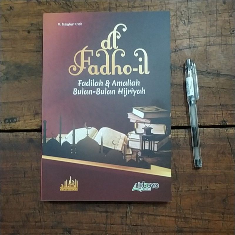 

Buku Al Fadhoil Fadilah Dan Amaliah Bulan Hijriyah AZ