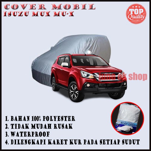 Sarung Pelindung Mobil Isuzu MUX-MU X/ Body Cover Isuzu MUX- MU X Sesuai Body Mobil