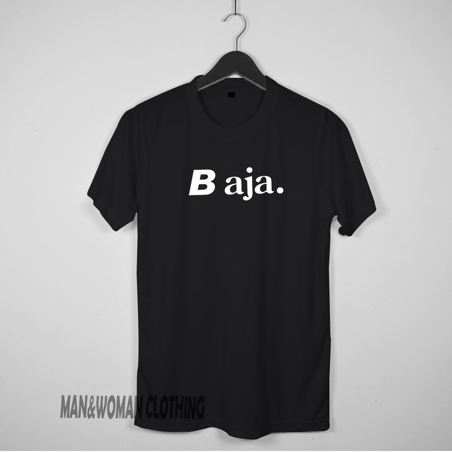 AS / kaos distro motif b aja / baju pria / kaos pria / baju wanita / kaos wanita / pakaian murah / pakaian pria / atasan