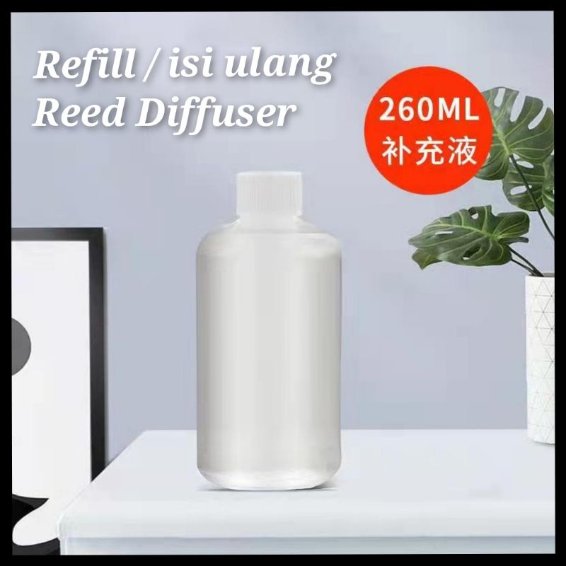 REFILL REED DIFFUSER 260ML ISI ULANG REED DIFFUSER REFILL AROMATHERAPY ISI ULANG PENGHARUM RUANGAN