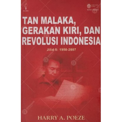 TAN MALAKA, GERAKAN KIRI, DAN REVOLUSI INDONESIA JILID 5 - HARRY POEZE