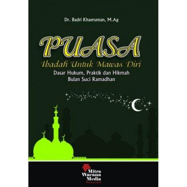 

Buku ORI Puasa (Ibadah Untuk Mawas Diri) Penulis: Dr. Badri Khaeruman