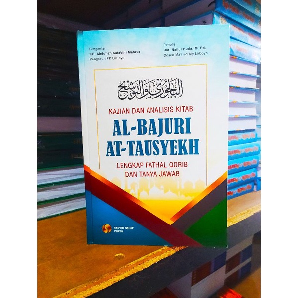 Terjemah Bajuri dan tausyeh ukuran besar ( kajian Bajuri tausyeh )