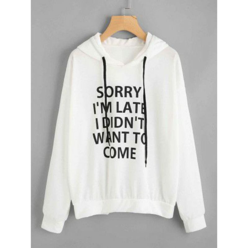 S - XXXXXL(6XL) Hoodie SORRY Hoodie BIGSIZE IAM LATE Jaket Jumper Wanita Pria JUMBO OVERSIZE Cute Streetwear Urban Style