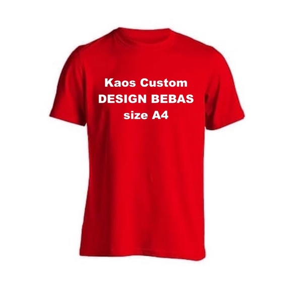 Kaos Custom Design Bebas size A4 TC