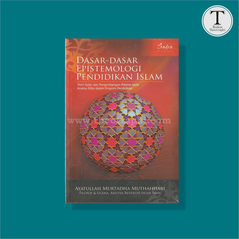 Dasar-Dasar Epistemologi Pendidikan Islam - Murtadha Muthahhari
