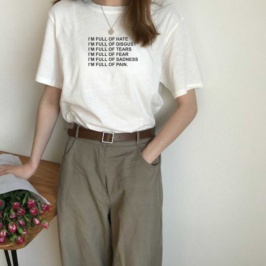Kaos T Shirt Tumblr Tee Ootd Tulisan Kata Kata Im Full Of Hate