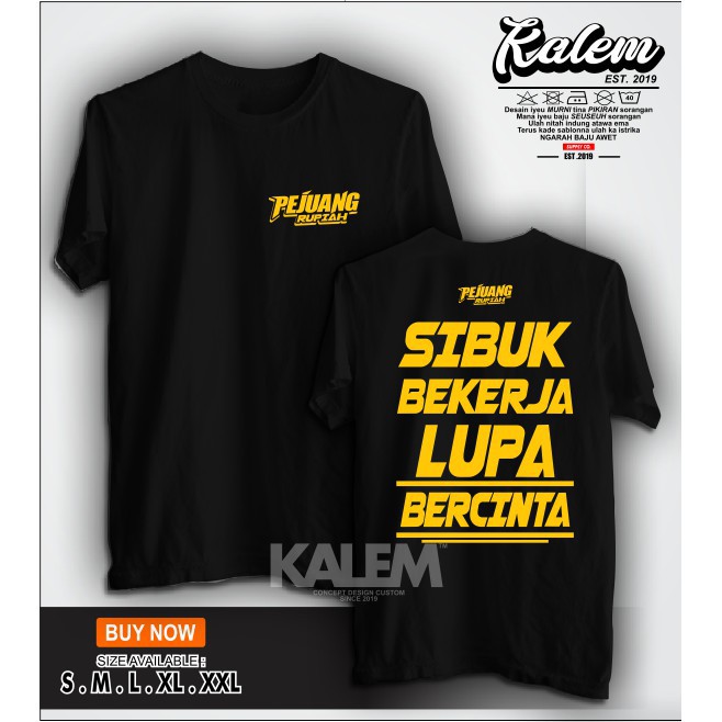 Kaos Baju Distro Pejuang Rupiah SIBUK BEKERJA LUPA BERCINTA Terbaru