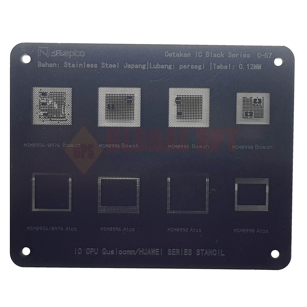 VERSI C-57 / CETAKAN IC NEPTO BLACK SERIES 0.12MM FOR IC CPU QUALCOMM