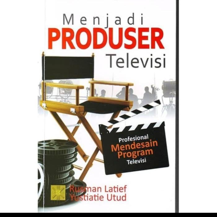 Imk Buku Menjadi Produser Televisi: Profesional Mendesain Program Televisi