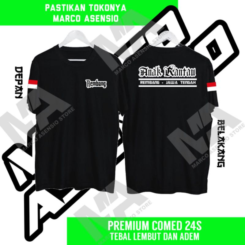 KAOS PREMIUM KATUN KOMBED 24S DESAIN TULISAN ANAK RANTAU REMBANG JAWA TENGAH | MA15