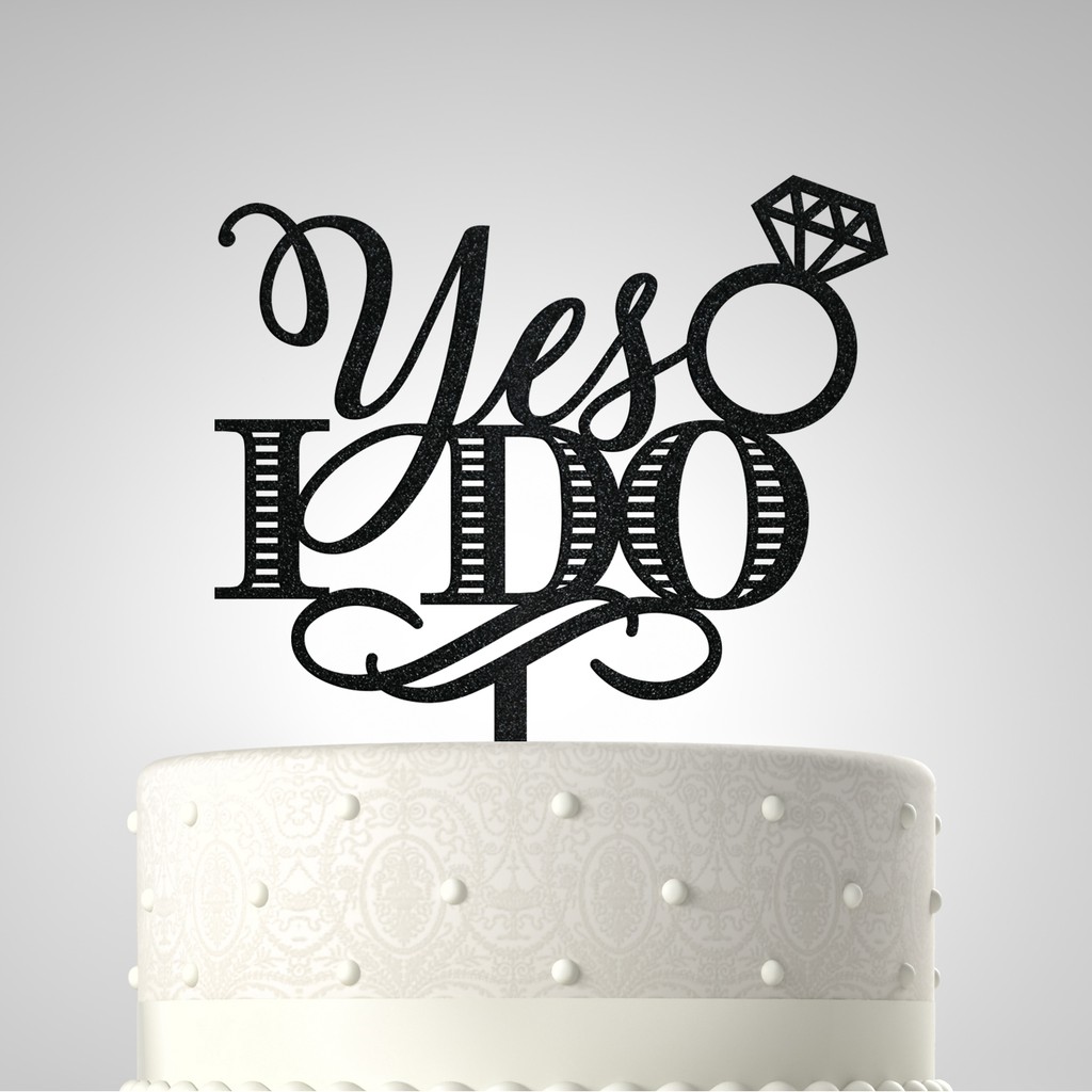 

Yes I Do Acrylic Cake Topper