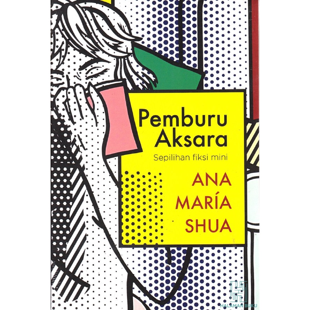 PEMBURU AKSARA: SERPIHAN FIKSI MINI - Ana Mar a Shua - Cerpen