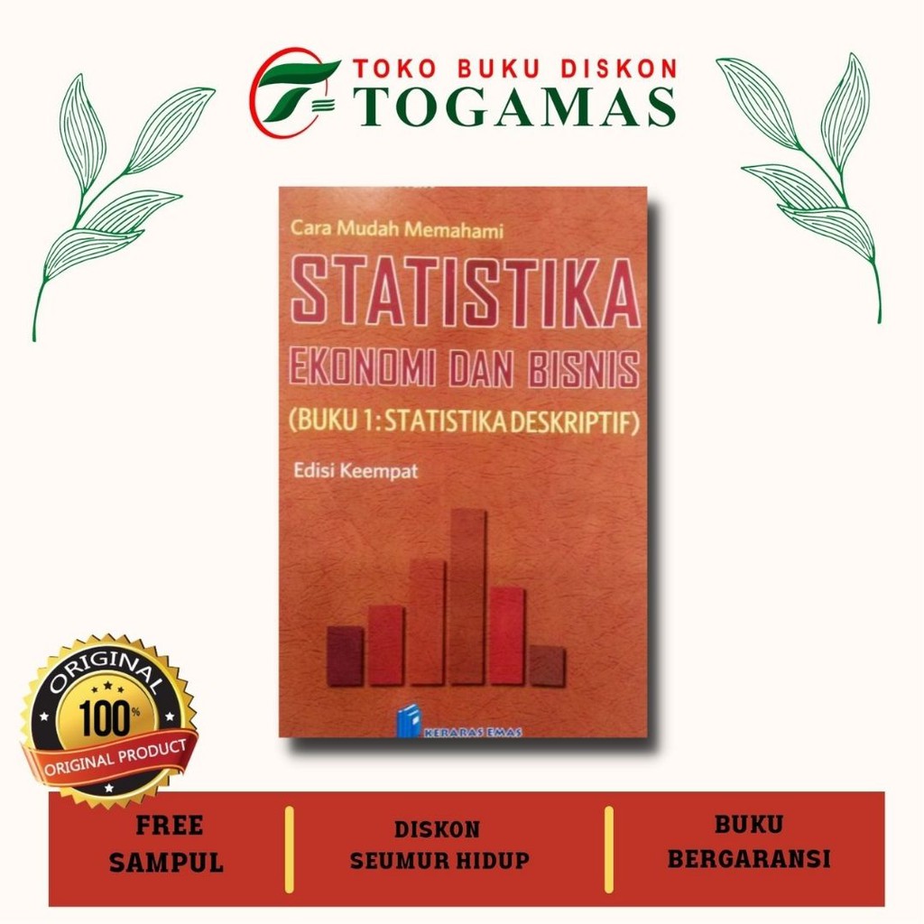CARA MUDAH MEMAHAMI STATISTIKA EKONOMI DAN BISNIS (STISTIKA DESKRIPTIF) 1 ED. KEEMPAT // NATA WIRAWA