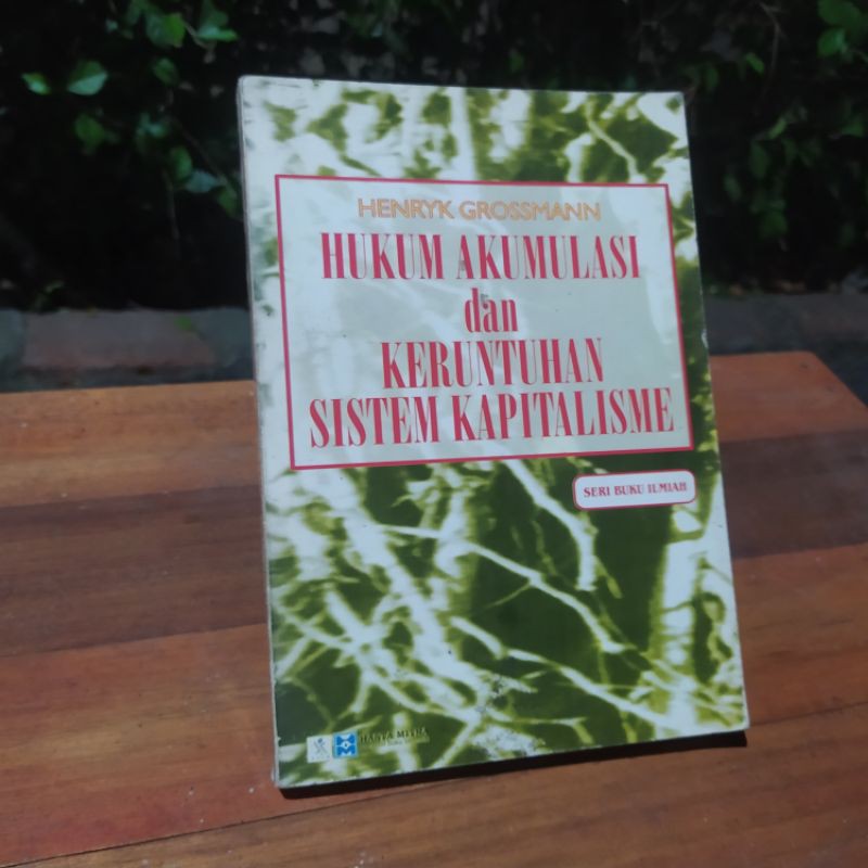 HUKUM AKUMULASI DAN KERUNTUHAN SISTEM KAPITALISME BY HENKRYK GROSSMANN