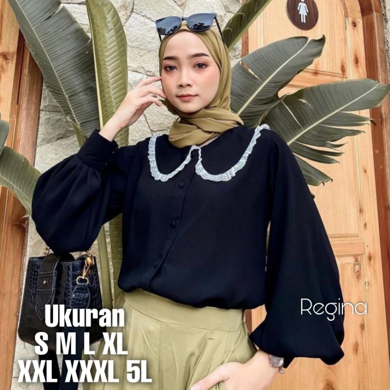 Regina Blouse Big Size Ukuran Size S M L XL 2XL 3XL 4XL XXL XXXL  XXXXL 2L 3L 4L 5L  Atasan Blouse Wanita Jumbo Atasan Big Size Kemeja Kerja Korea Over Size