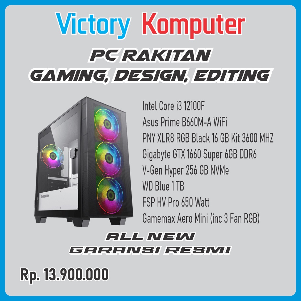PC Rakitan Intel Core i3 12100F | GTX 1660 Super | B660M | 16 GB Ram | SSD 256 GB NVMe | PSU 650 Wat