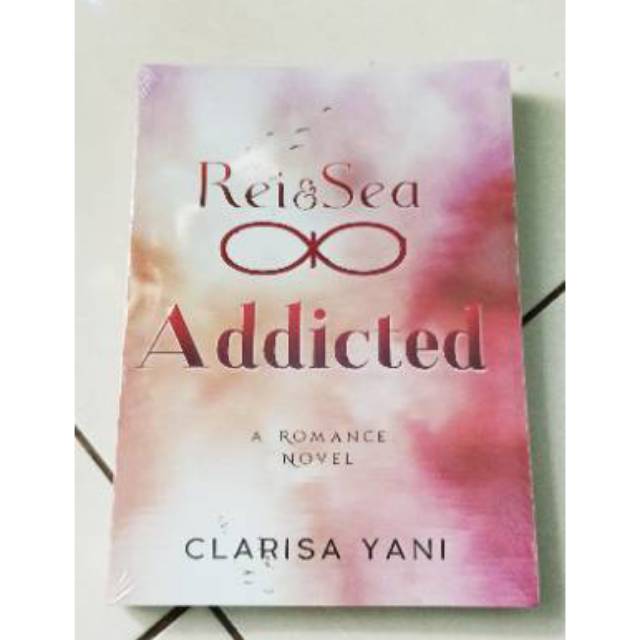 READY Novelet Rei&amp;Sea Addicted by Clarisa Yani