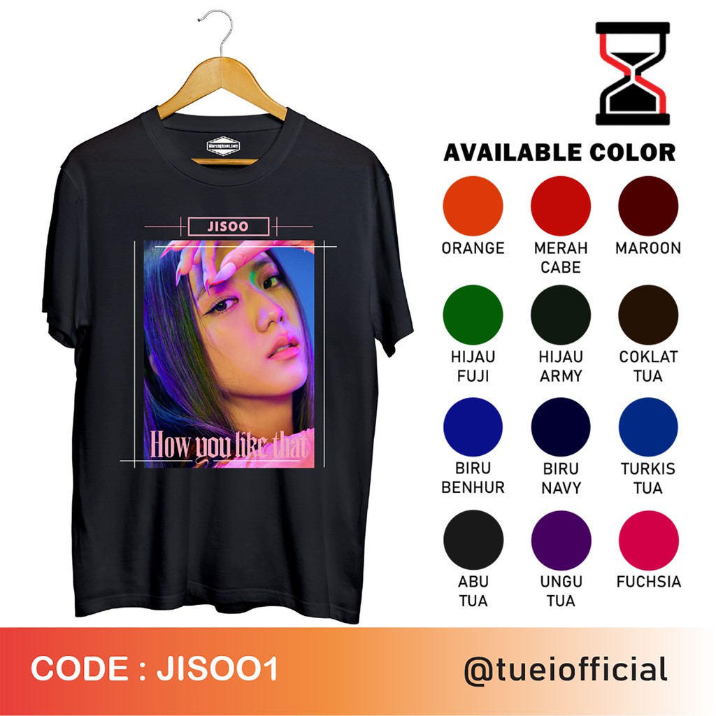 Baju Kaos Custom DTG Cotton Combed/DESAIN BLACKPINK/JISOO BLACKPINK/HOW YOU LIKE THAT/JISOO1/JISOO2