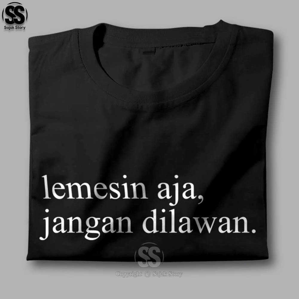 Kaos Kata Kata Ambyar Lemesin Jangan Dilawan Premium Distro Baju