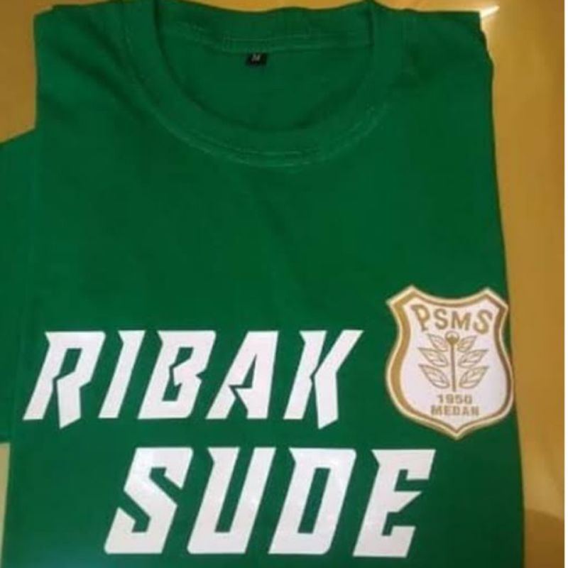 KAOS PSMS MEDAN RIBAK SUDE /KAOS SANTAI PRIA WANITA
