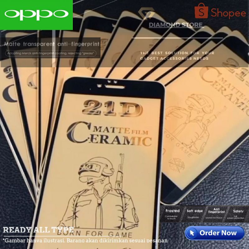 OPPO SCREEN PROTECTOR FILM ANTI GLARE TEMPERED CERAMIC MATTE OPPO A1K A3S A12 A15 A16 A5/A9 2020 A33 A52 A53 A55 A74 4G 5G A76 A91 A92 F11 F11 PRO RENO 2 RENO 4 4F A11K RENO 5 6 5G 7 4G 8 5G a57 A77 2022 A17 A77s 8z A17K 8T A58 A78 5G FIND N2 FLIP