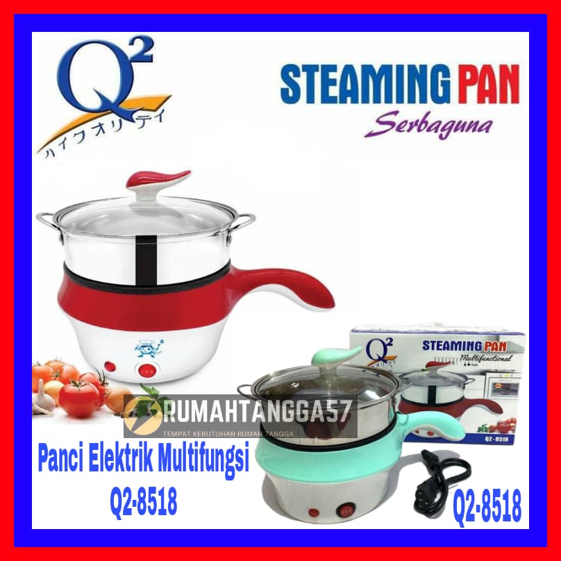 PANCI LISTRIK Q2-8518 / PANCI LISTRIK MULTIFUNGSI Q2 8518 / PANCI ELEKTRIK MULTIFUNGSI / STEAMING PA