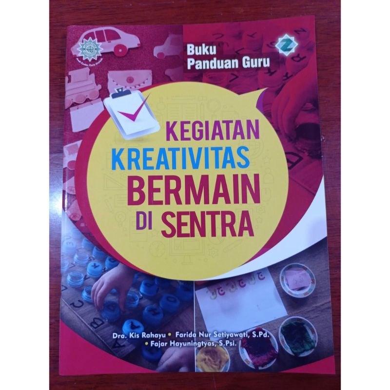 

BUKU PANDUAN GURU - KEGIATAN KREATIVITAS BERMAIN DI SENTRA