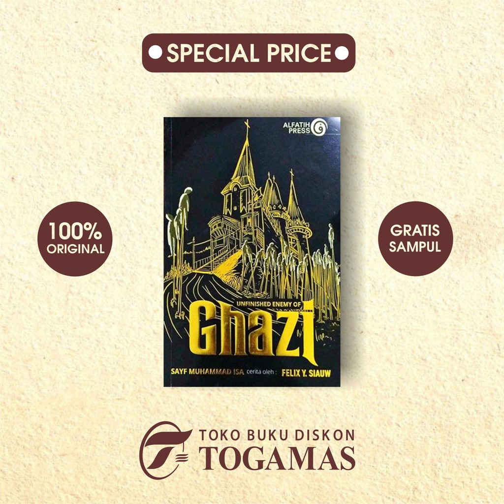 THE CHRONICLES OF GHAZI #6 (UNFINISHED ENEMY OF GHAZI) - FELIX Y. SIAUW