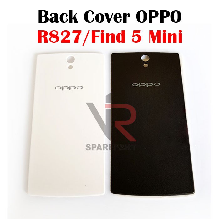 BACK COVER OPPO R827 / FIND 5 MINI BACK DOOR / TUTUP BELAKANG