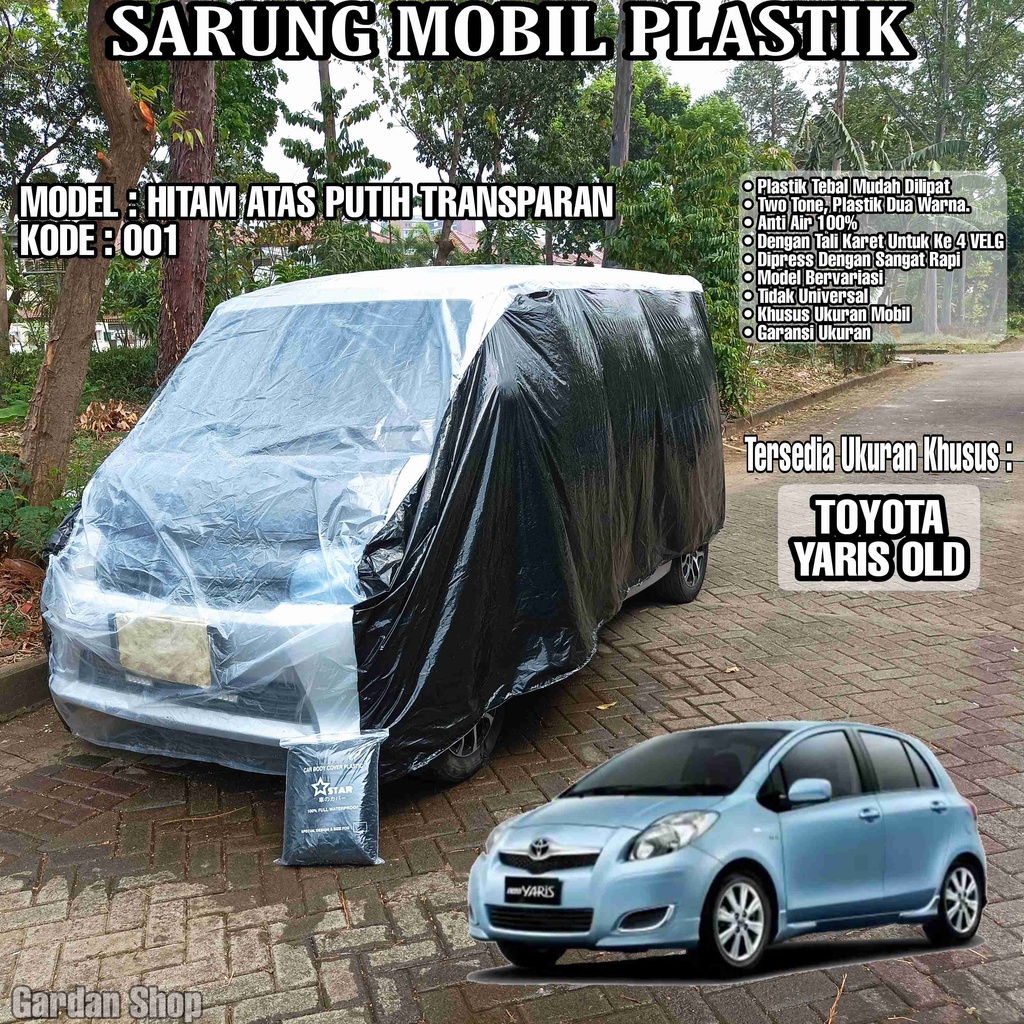 Sarung Mobil Plastik TOYOTA YARIS OLD Hitam Atas Putih Transparan Full Anti Air