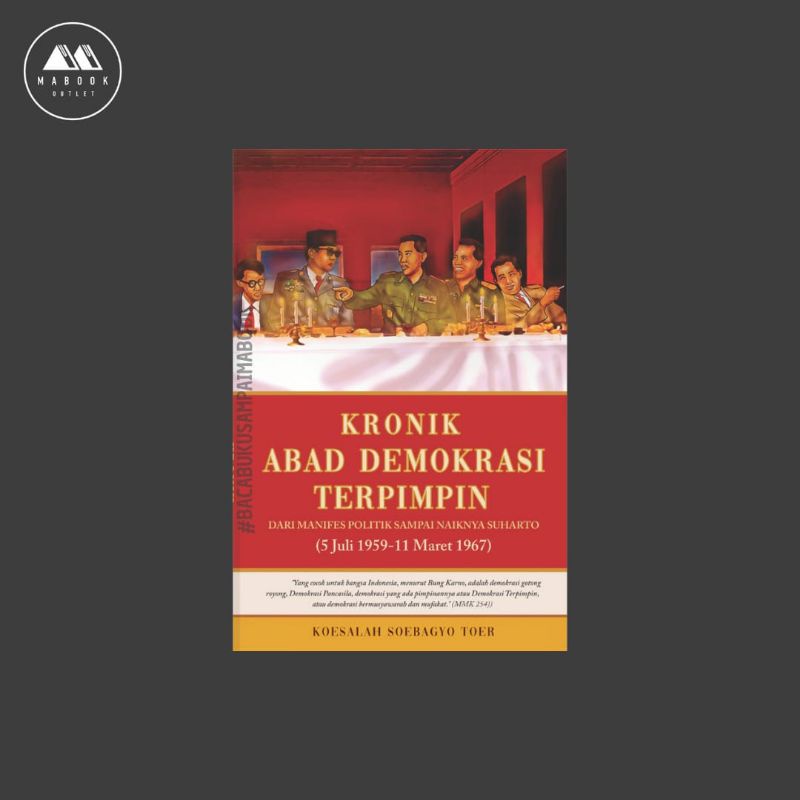 [ORI] Buku Kronik Abad Demokrasi Terpimpin dari Manifes Politik sampai Naiknya Suharto — Koesalah So