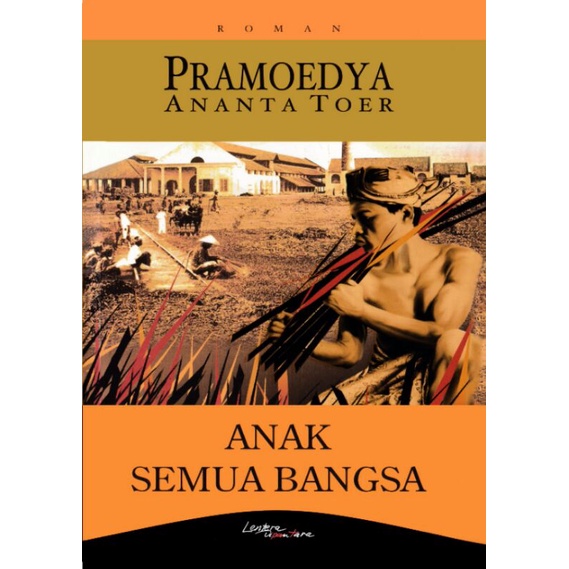 ANAK SEMUA BANGSA - Pramoedya Ananta Toer