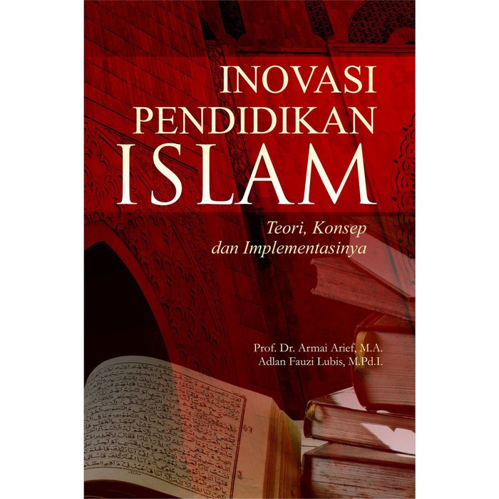 

Buku Inovasi Pendidikan Islam Teori, Konsep dan Implementasinya