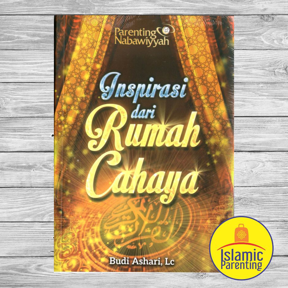 Inspirasi Rumah Cahaya, Parenting Nabawiyah, parenting islam, parenting anak, parenting