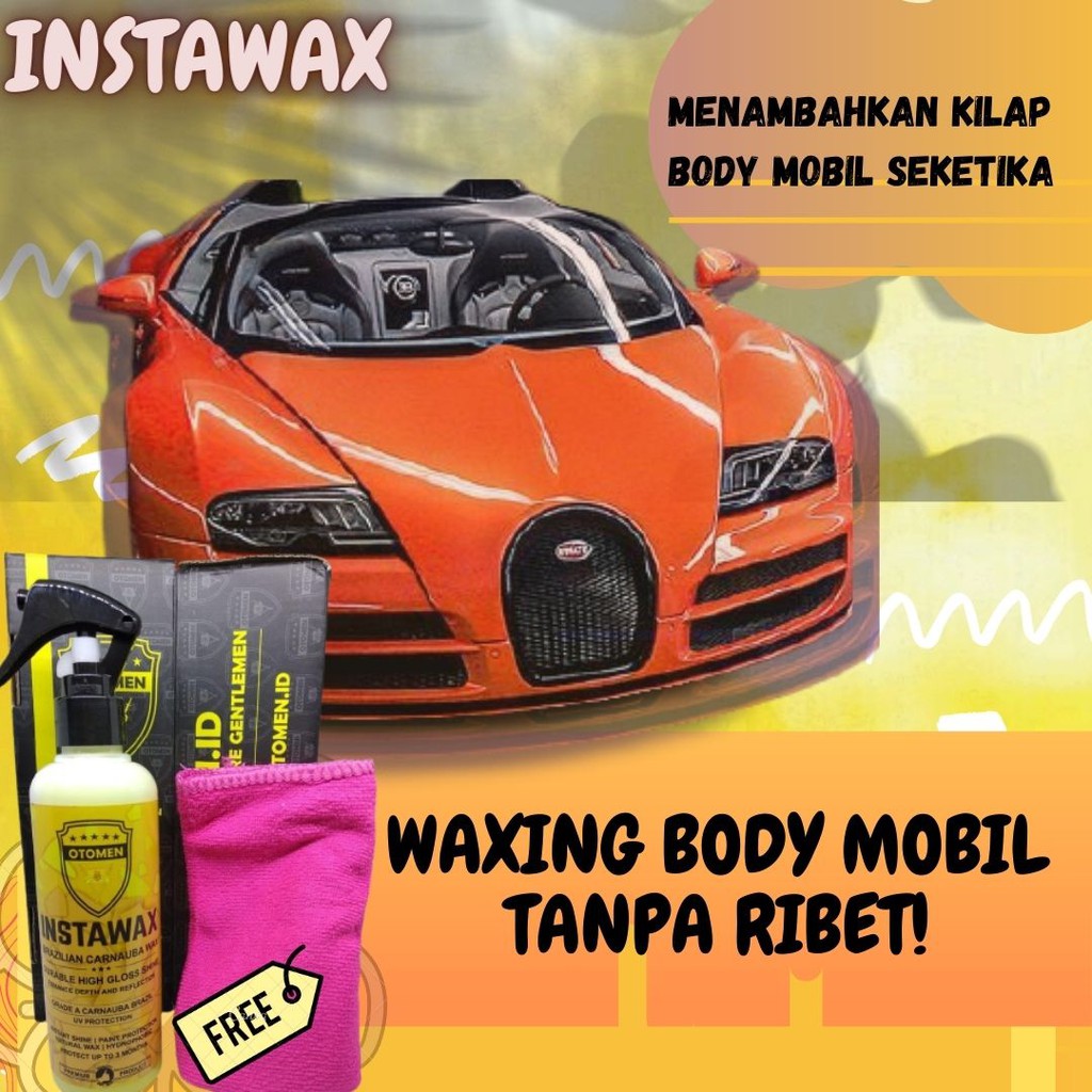 Wax Mobil & Pembersih Interior Mobil Mudah & Murah - Paket Kilap ( Otomen Arges & InstaWax )