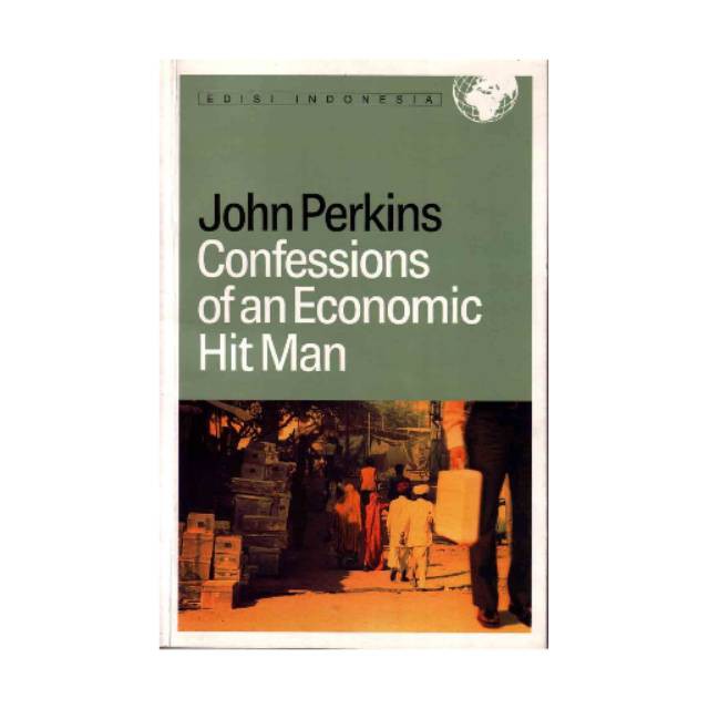 Buku Confessions Of An Economic Hit Man By John Perkins