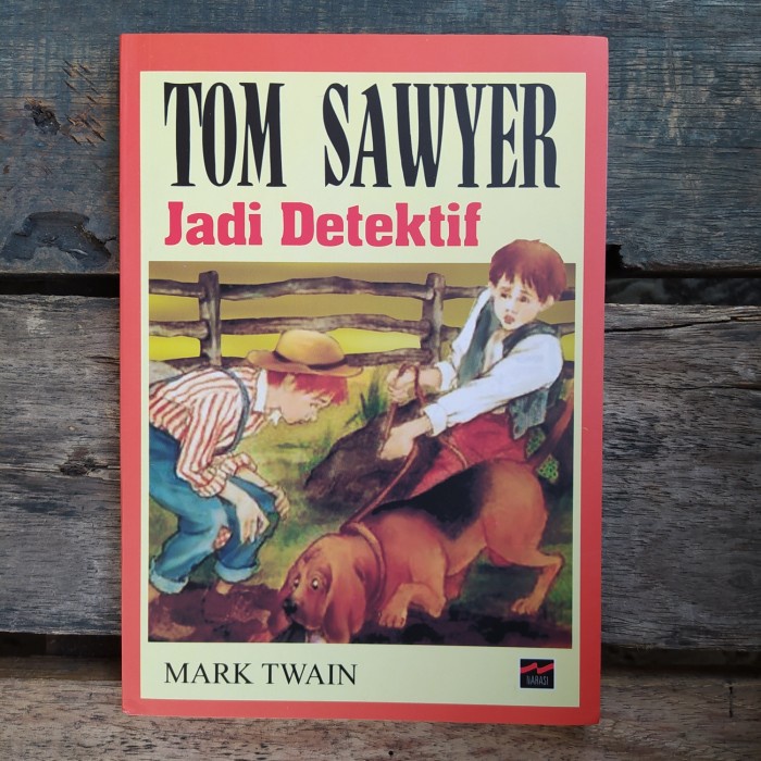 Tom Sawyer Jadi Detektif -- Mark Twain