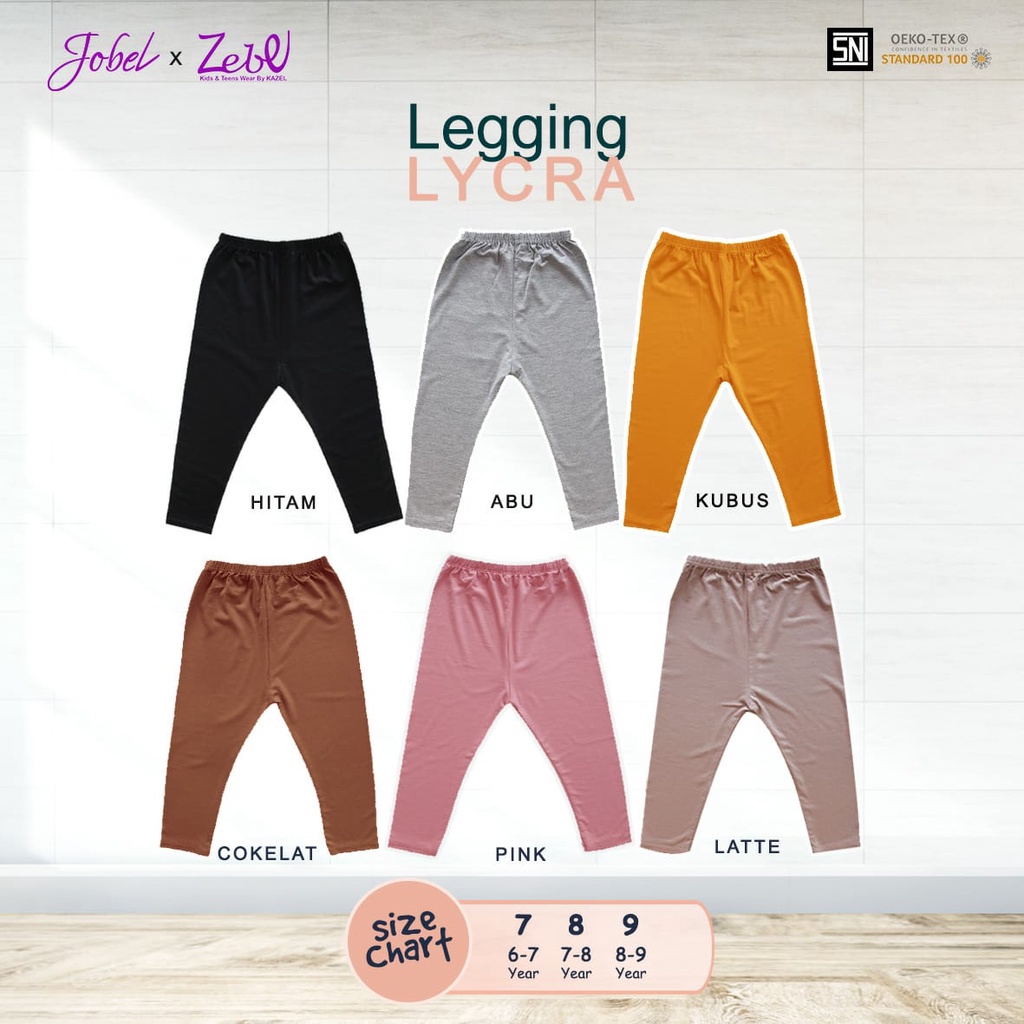 Jobel Legging 7 - 9 Tahun Legging Anak Perempuan Adem Lembut X Zebe Lycra CBKS