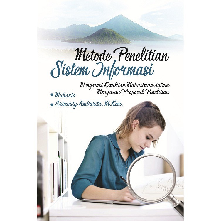 

Buku Metode Penelitian Sistem Informasi: Mengatasi Kesulitan Mahasiswa dalam Menyusun Proposa. (Ori)