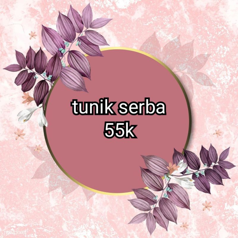 tunik serba 55k