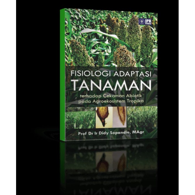 

Fisiologi Adaptasi Tanaman Terhadap Cekaman Abiotik pada Agroekosistem Tropika