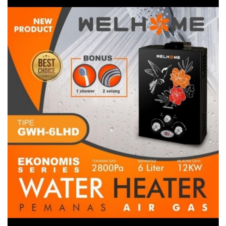 Water Heater Gas LED Pemanas Air 6 Liter WELHOME GWH-6LHD Bonus Selang+Shower