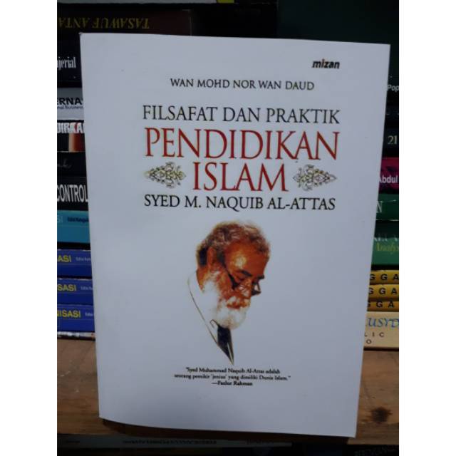 Filsafat dan praktik pendidikan islam - Syed M Naquib Al-Attas