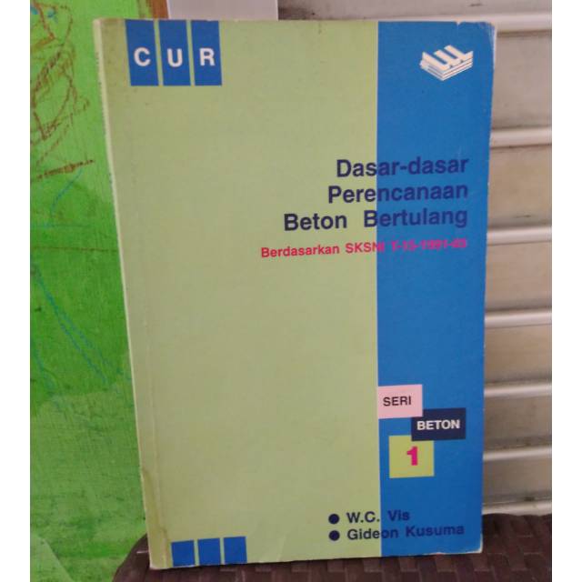 

DASAR - DASAR PERENCANAAN BETON BERTULANG oleh W C VIS dan GIDEON KUSUMA