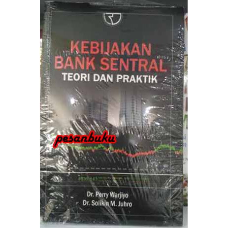 Jual Buku Kebijakan Bank Sentral Teori Dan Praktik - Perry Warjiyo Dan ...