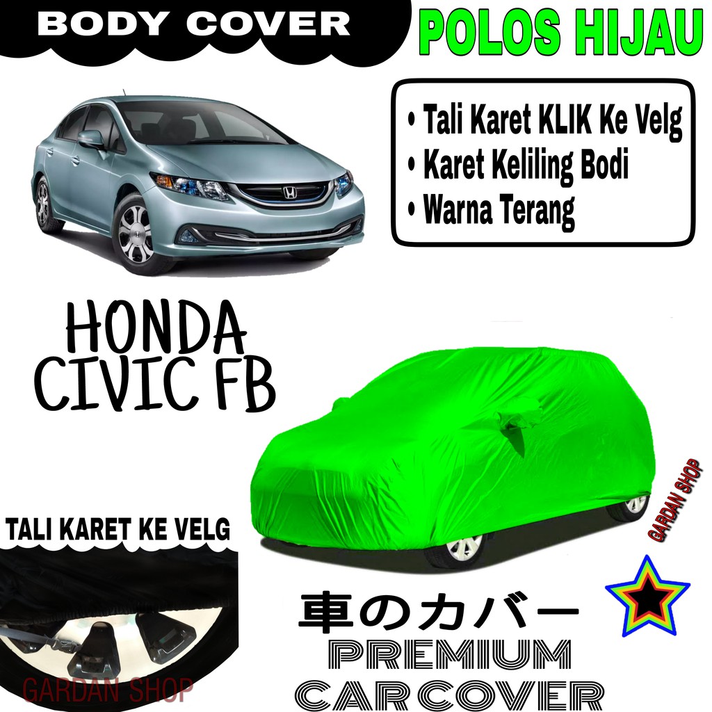 Sarung Mobil HONDA CIVIC FB Polos HIJAU Body Cover Penutup Body Civic PREMIUM Hijau